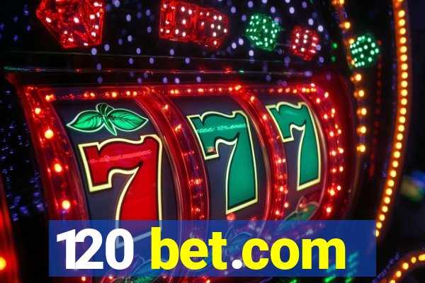 120 bet.com